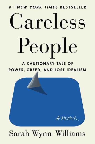 cover image Careless People: A Cautionary Tale of Power, Greed, and Lost Idealism