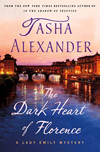 cover image The Dark Heart of Florence: A Lady Emily Mystery