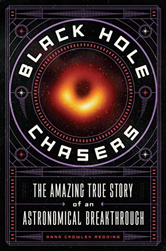 cover image Black Hole Chasers: The Amazing True Story of an Astronomical Breakthrough