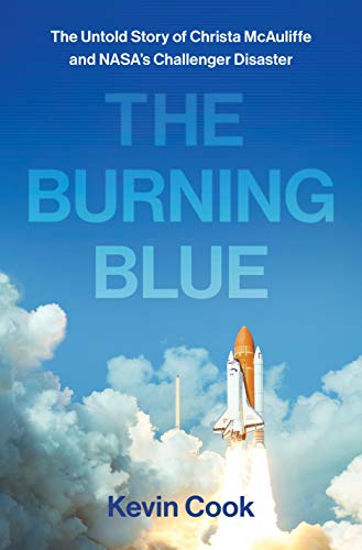 cover image The Burning Blue: The Untold Story of Christa McAuliffe and NASA’s Challenger Disaster