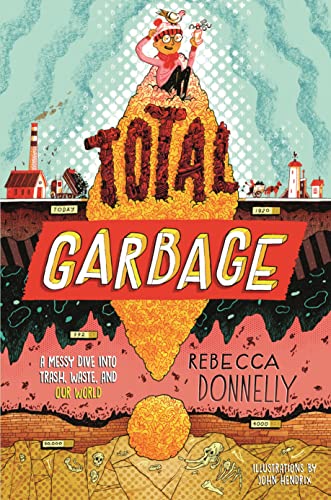 cover image Total Garbage: A Messy Dive into Trash, Waste, and Our World