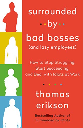 cover image Surrounded by Bad Bosses (and Lazy Employees): How to Stop Struggling, Start Succeeding, and Deal with Idiots at Work