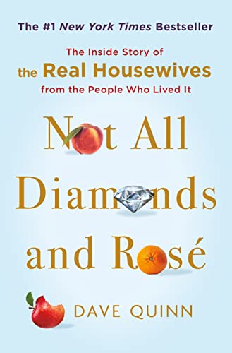 cover image Not All Diamonds and Rosé: The Inside Story of the Real Housewives from the People Who Lived It