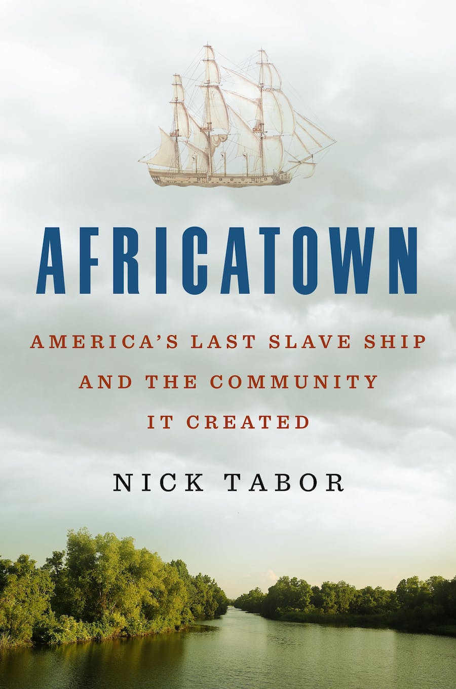 cover image Africatown: America’s Last Slave Ship and the Community It Created