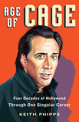 cover image Age of Cage: Four Decades of Hollywood Through One Singular Career 