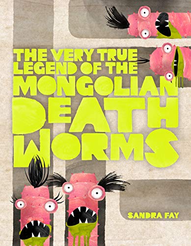 cover image The Very True Legend of the Mongolian Death Worms