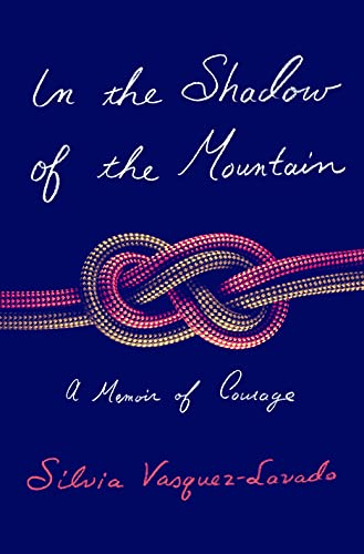 cover image In the Shadow of the Mountain: A Memoir of Courage