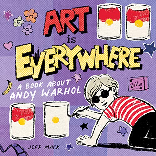cover image Art Is Everywhere: A Book About Andy Warhol