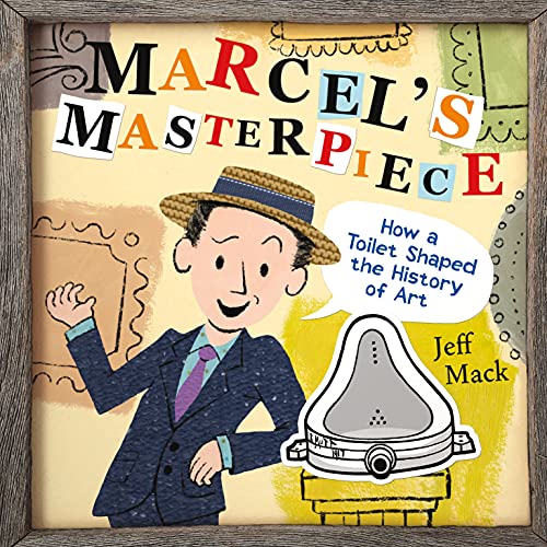 cover image Marcel’s Masterpiece: How a Toilet Shaped the History of Art