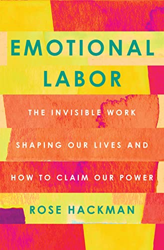 cover image Emotional Labor: The Invisible Work Shaping Our Lives and How to Claim Our Power 