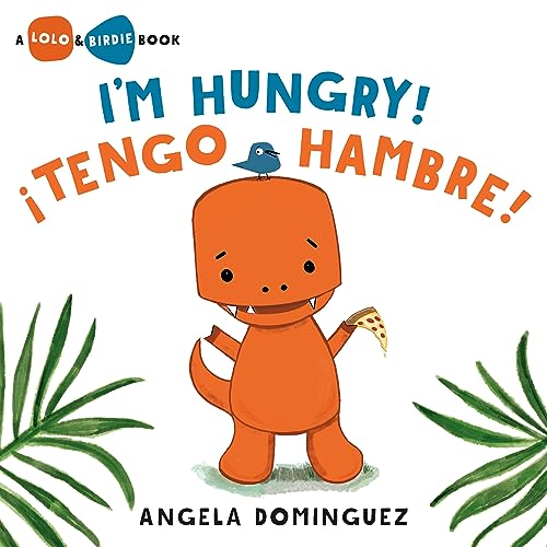 cover image I’m Hungry! / ¡Tengo hambre!