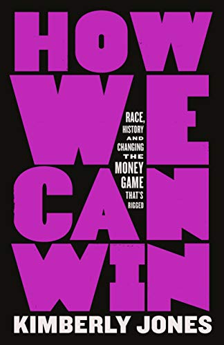 cover image How We Can Win: Race, History and Changing the Money Game That’s Rigged