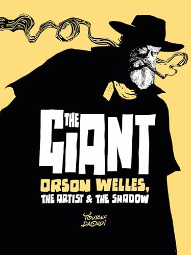 cover image The Giant: Orson Welles, the Artist and the Shadow