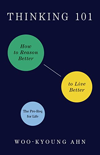 cover image Thinking 101: How to Reason Better to Live Better