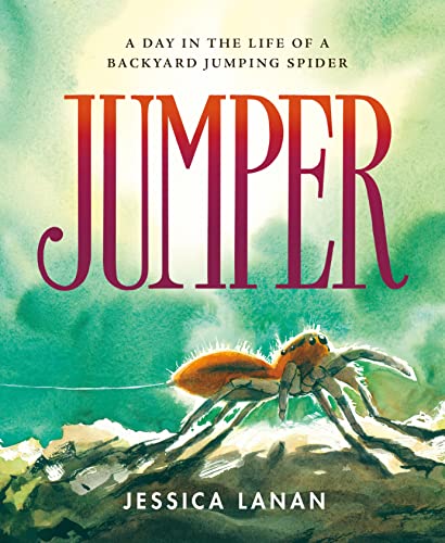 cover image Jumper: A Day in the Life of a Backyard Jumping Spider 