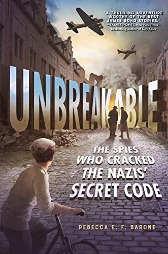 cover image Unbreakable: The Spies Who Cracked the Nazis’ Secret Code