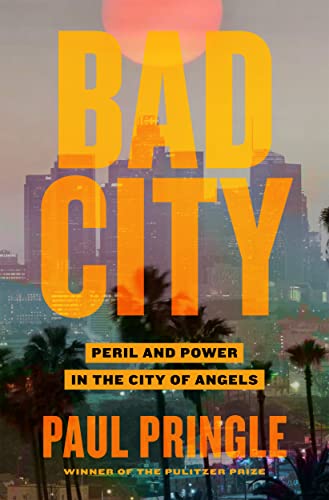 cover image Bad City: Peril and Power in the City of Angels