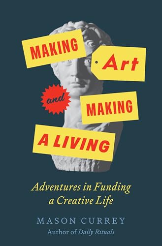 cover image Making Art and Making a Living: Adventures in Funding a Creative Life 