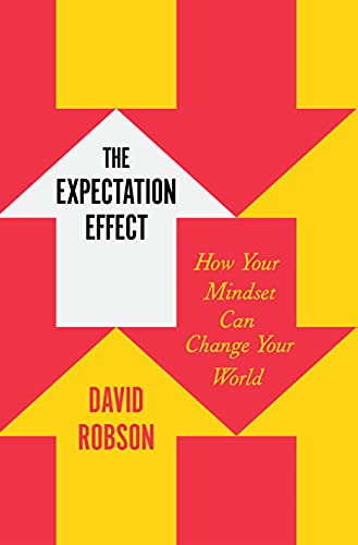 cover image The Expectation Effect: How Your Mindset Can Change Your World
