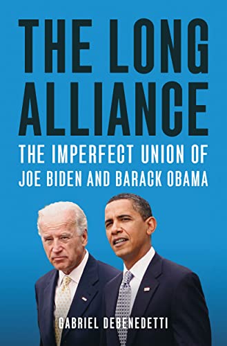cover image The Long Alliance: The Imperfect Union of Joe Biden and Barack Obama