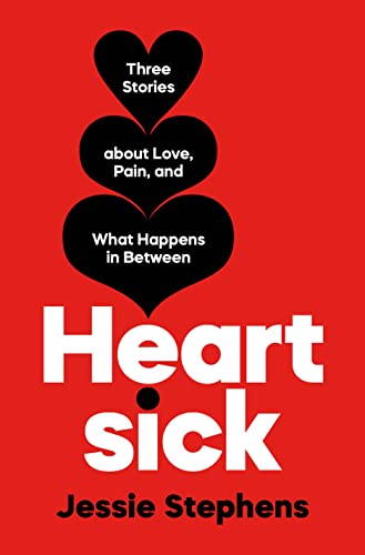 cover image Heartsick: Three Stories about Love and Loss, and What Happens in Between