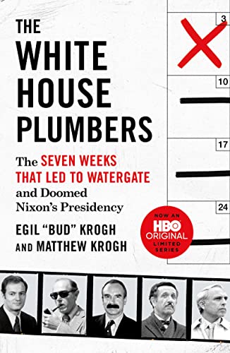 cover image The White House Plumbers: The Seven Weeks That Led to Watergate and Doomed Nixon’s Presidency