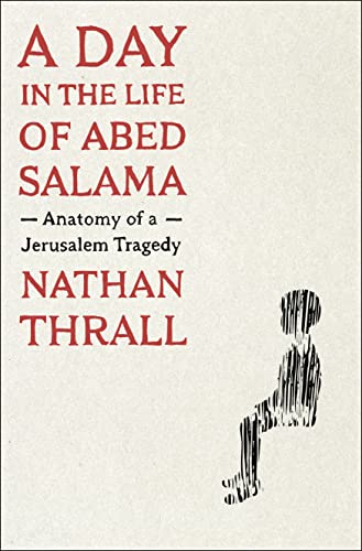 cover image A Day in the Life of Abed Salama: Anatomy of a Jerusalem Tragedy