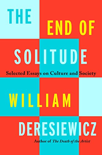 cover image The End of Solitude: Selected Essays on Culture and Society