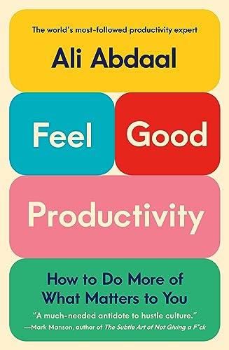 cover image Feel-Good Productivity: How to Do More of What Matters to You 
