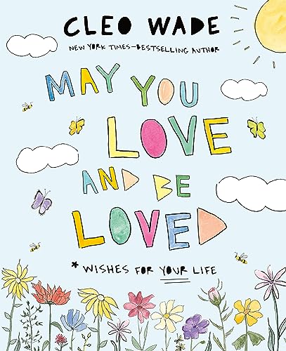 cover image May You Love and Be Loved: Wishes for Your Life