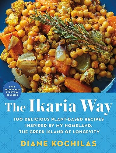 cover image The Ikaria Way: 100 Delicious Plant-Based Recipes Inspired by My Homeland, the Greek Island of Longevity