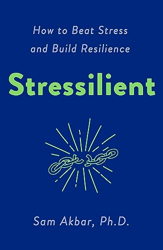cover image Stressilient: How to Beat Stress and Build Resilience