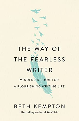 cover image The Way of the Fearless Writer: Mindful Wisdom for a Flourishing Writing Life