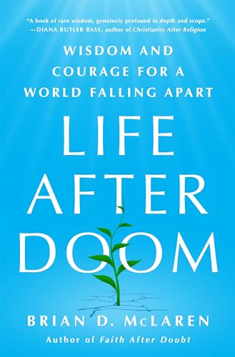 cover image Life After Doom: Wisdom and Courage for a World Falling Apart