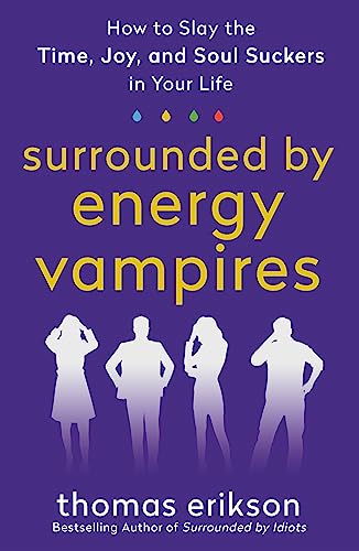cover image Surrounded by Energy Vampires: How to Slay the Time, Joy, and Soul Suckers in Your Life