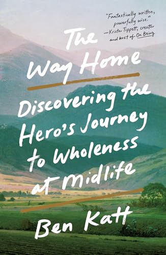 cover image The Way Home: Discovering the Hero’s Journey to Wholeness at Midlife