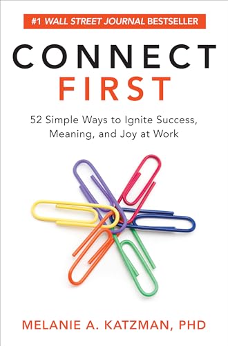 cover image Connect First: 52 Simple Ways to Ignite Success, Meaning, and Joy at Work 
