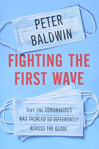cover image Fighting the First Wave: Why the Coronavirus Was Tackled So Differently Across the Globe