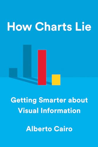cover image How Charts Lie: Getting Smarter About Visual Information