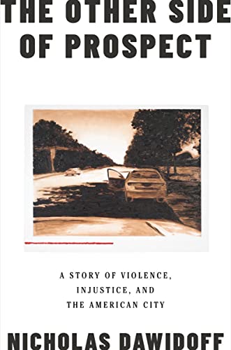 cover image The Other Side of Prospect: A Story of Violence, Injustice, and the American City