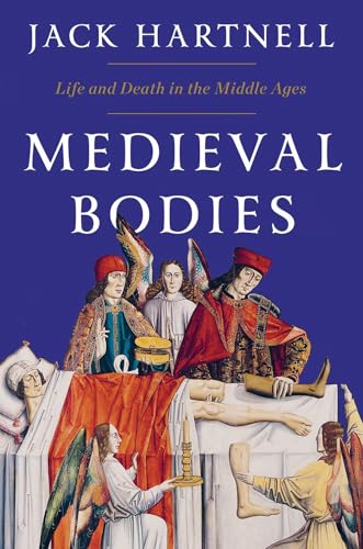 cover image Medieval Bodies: Life and Death in the Middle Ages