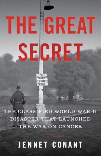 cover image The Great Secret: The Classified World War II Disaster that Launched the War on Cancer
