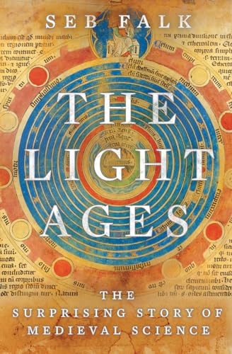 cover image The Light Ages: The Surprising Story of Medieval Science