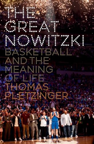 cover image The Great Nowitzki: Basketball and the Meaning of Life