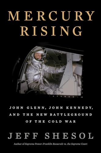 cover image Mercury Rising: John Glenn, John Kennedy, and the New Battleground of the Cold War