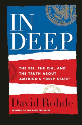 cover image In Deep: The FBI, the CIA, and the Truth About America’s “Deep State”