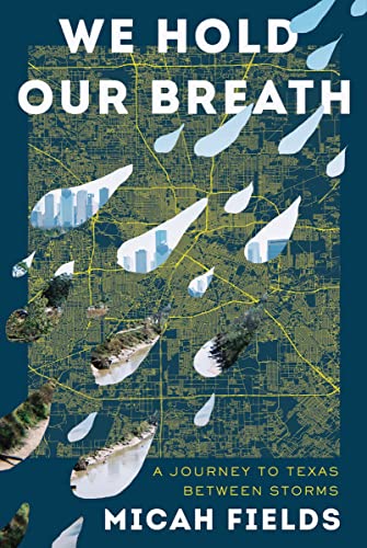 cover image We Hold Our Breath: A Journey to Texas Between Storms