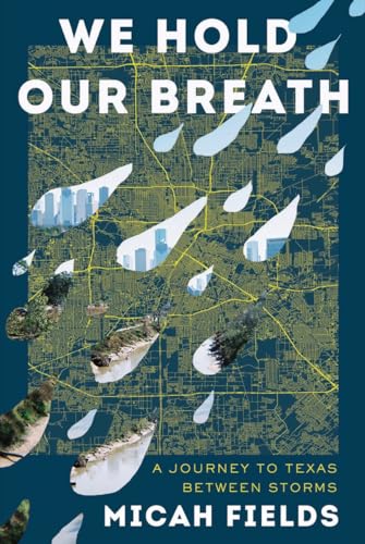 cover image We Hold Our Breath: A Journey to Texas Between Storms