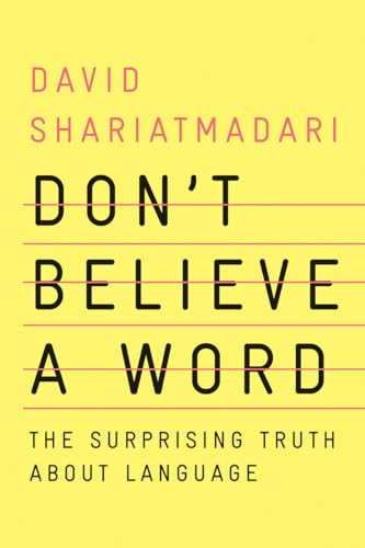 cover image Don’t Believe a Word: The Surprising Truth About Language