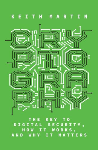 cover image Cryptography: The Key to Digital Security, How It Works, and Why It Matters